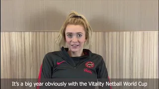 Helen Housby: "It's a big year obviously with the Vitality Netball World Cup!"