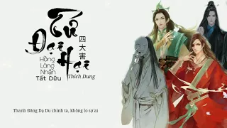 [Lời Việt/newver] Tứ Đại Hại - Tất Dữu || 四大害 - 漆柚 《 天官赐福 》