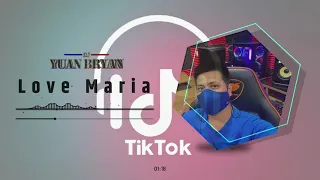 Love Maria | Dj YuanBryan Remix | Viral TikTok 2023 | No CPR