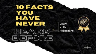 10 Facts You Have Never Heard Before 👈🏻