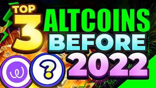 ALL IN!! Top 3 Altcoins In 2022