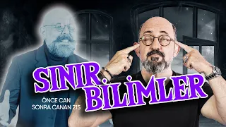 Sınır Bilimler | Önce CAN Sonra CANAN | 215. Bölüm