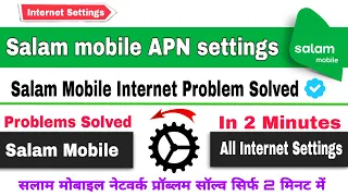 How to APN settings in salam mobile | salam mobile internet settings | salam mobile apn settings