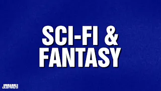 Sci-Fi & Fantasy | Category | JEOPARDY!