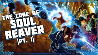 History ABHORS a paradox. The Lore of SOUL REAVER! (pt. 1)