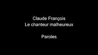 Claude François-Le chanteur malheureux-paroles