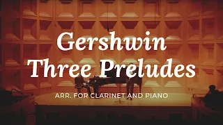 George Gershwin: Three Preludes, arr. for Clarinet and Piano