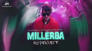 Fly Project - Millerba | DJ Marvio & Lucian Iordache Remix