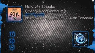 Blasterjaxx, Jordy Dazz, Jay-Z, Justin Timberlake - Holy Grail Snake (Henry Fong Mashup) [Free]