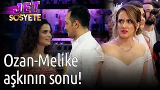 Jet Sosyete 3. Sezon 20. Bölüm (Final) - Ozan&Melike Aşkının Sonu