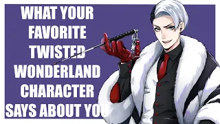 What your favorite Twisted Wonderland character says about you
