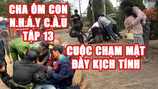 Cuộc chạm mặt đầy kịch tính của mẹ và cha bé Yến | Tập cuối - Đau lòng cha ôm con 8t n.h.ả.y c.ầ.u.