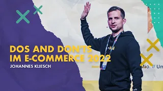 Johannes Kliesch:  Dos and Don'ts im E-Commerce 2022