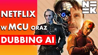 Netflix w MCU, AI zamiast aktorów głosowych i mamy Regisa w domu - podsumowanie tygodnia