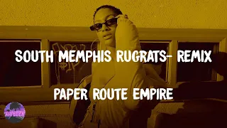 Paper Route EMPIRE - South Memphis Rugrats (feat. PaperRoute Woo) - Remix (lyrics)