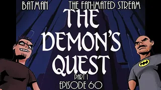 The Demon's Quest | Batman The Fan-imated Stream | Episode 60 | Batman The Animated Series