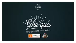 Ghé Qua - Dick x Tofu x PC [Official Audio]