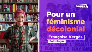 Décolonisation, Féminisme, Racisme - Françoise Vergès