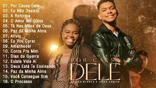 Jessé Aguiar - Por Causa Dele , A Reforma,  Alívio,..Novas Canções Gospel 2022  [NOVA LISTA]🙏