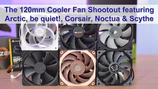 The Best 120mm Cooler/Radiator Fan Shootout - feat. Arctic P12, Corsair ML120 & Noctua NF-A12x25