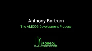 ROUGOL - Anthony Bartram, The AMCOG Development Process