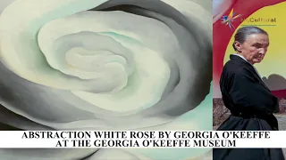 Abstraction White Rose by Georgia O'Keeffe at The Georgia O'Keeffe Museum