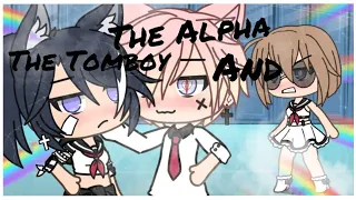 || The Alpha and The Tomboy || Gacha Life Mini Movie || GLMM ||