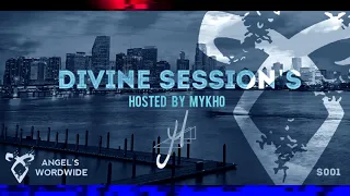 Divine Session's Hosted By Mykho - S001