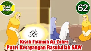 Nabi Muhammad SAW part 62 – Fatimah Az Zahra Putri Kesayangan Rasulullah - Kisah Islami Channel