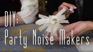 DIY: Party Noise Makers