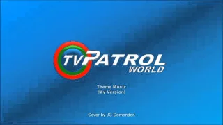 TV Patrol World Theme Music (My Version)