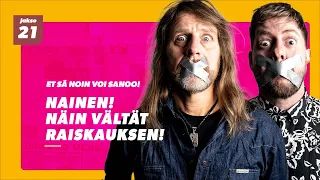 Jone Nikula & Jussi Ridanpää - Et sä noin voi sanoo #21 Nainen! Näin vältät raiskauksen!