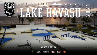 2021 SLS Lake Havasu  |  Men's PRELIMS  |  Full Broadcast