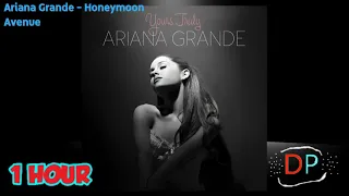 Ariana Grande - Honeymoon Avenue (1 HOUR)