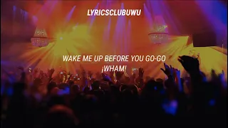 Wham! - Wake Me Up Before You Go-Go (Sub Español)