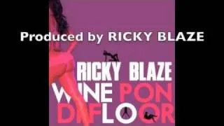 RICKY BLAZE 'Wine Pon Di Floor' (NEW 2011)