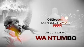 Joel Kabwe - WA NTUMBO (CELEBRATION 2022)