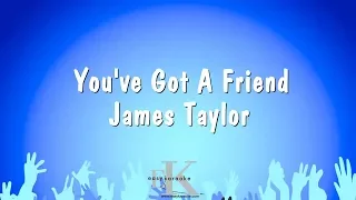 You've Got A Friend - James Taylor (Karaoke Version)