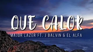 Major Lazer - Que Calor (Lyrics) feat. J Balvin & El Alfa