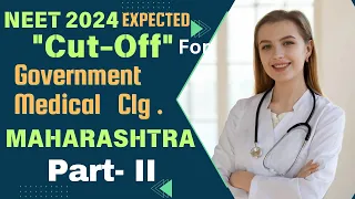 Expected Cutoff For Government Medical college Maharashtra | expected cutoff for Government MBBS |