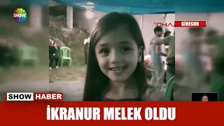 İkranur melek oldu