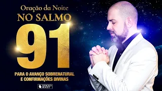 ((🔴)) ORAÇÃO DA NOITE no SALMO 91 - Da Resposta de Deus  - 25 de Abril - Profeta Vinicius iracet