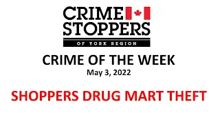 May 3, 2022 | Crime Stoppers Crime Of The Week | Shoppers Drug Mart Thieves