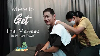 3 Places for Thai Massage in Phuket Town : PHUKET WELLNESS GUIDE