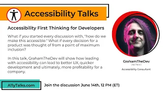 Accessibility First Thinking for Developers - GrahamTheDev (A11yTalks - June 2023)