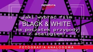 🚩 Jaki wybrać film czarno - biały na początek przygody z analogiem - Fotografia jest Fajna