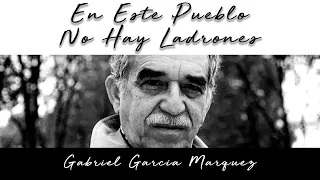 EN ESTE PUEBLO NO HAY LADRONES de Gabriel García Márquez (Voz Humana)