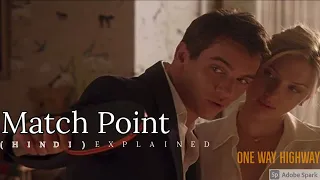 Match Point  Psychological Thriller Hollywood Movie Explained In Hindi | By One Way Highway | 2022