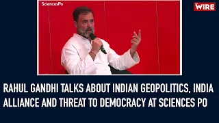 Rahul Gandhi talks about Indian Geopolitics, India Alliance and threat to democracy at Sciences PO