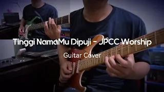 Tinggi NamaMu Dipuji - JPCC Worship | Guitar Cover